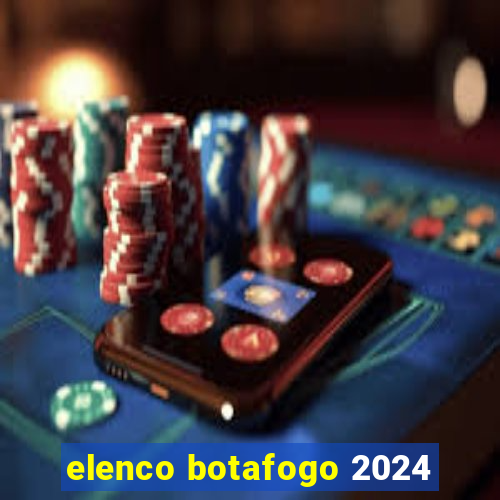 elenco botafogo 2024